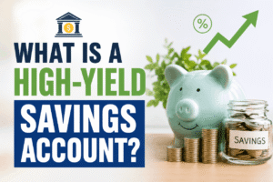 What is a High-Yield Savings Account